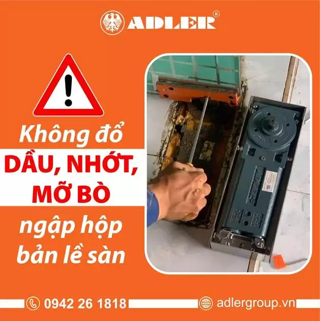 CÓ NÊN ĐỔ DẦU/NHỚT, MỠ BÒ NGẬP HỘP BẢN LỀ SÀN?